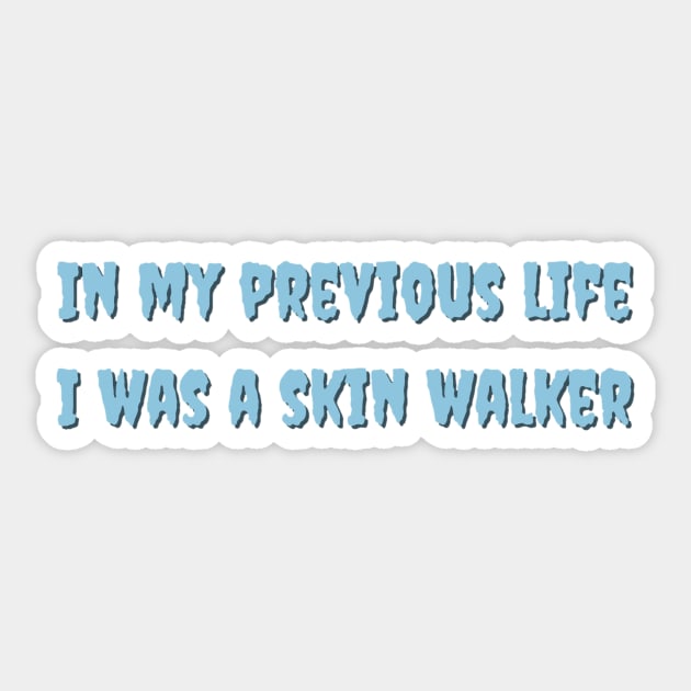 Blue gothic In my previous life I was a skin walker Sticker by LukjanovArt